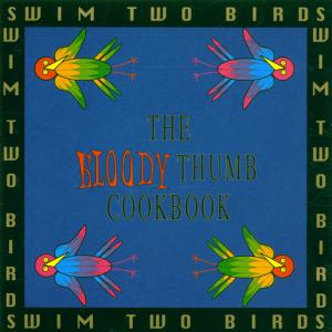 BLOODY THUMB COOKBOOK