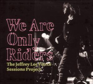 WE ARE ONLY RIDERS