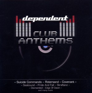 DEPENDENT CLUB ANTHEMS