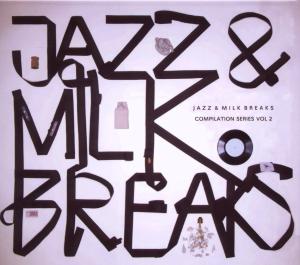 JAZZ & MILK BREAKS 2