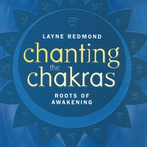 CHANTING THE CHAKRAS