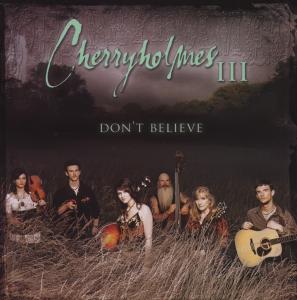 Cherryholmes Iii: Dont Believ