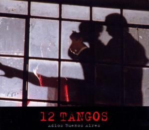 12 TANGOS -ADIOS BUENOS..