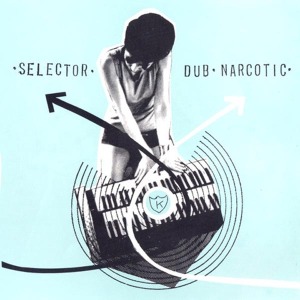 SELECTOR DUB NARCOTIC